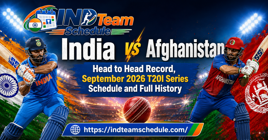 India vs Afghanistan Head to Head Record, September 2026 T20I Series Schedule and Full History